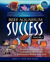 Reef Aquarium Success - Volume 1 - Eric Van Van Der Hope - 9780977968459