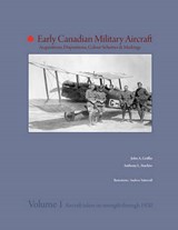 Early Canadian Military Aircraft - STACHIW,  Anthony ; Griffin, John - 9780978069667