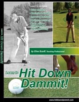 Hit Down Dammit! (The Key to Golf) - Clive Scarff - 9780978194062