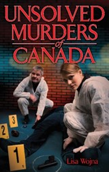 Unsolved Murders of Canada - Lisa Wojna - 9780978340957