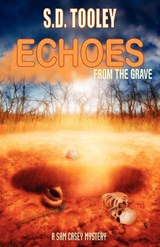Echoes from the Grave - Tooley, S. D. - 9780978540234