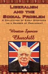 Liberalism and the Social Problem - Winston Spencer Churchill - 9780978653644