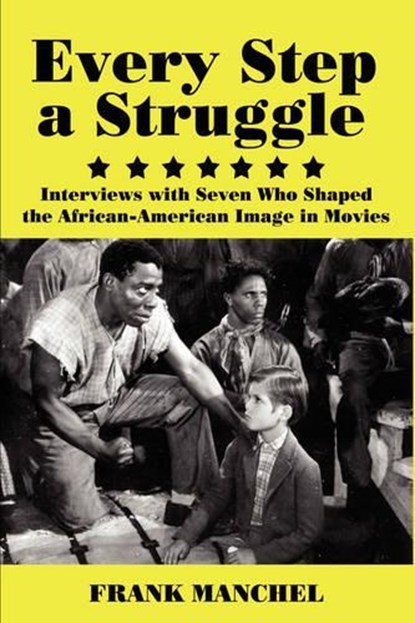EVERY STEP A STRUGGLE, MANCHEL,  Frank - Gebonden - 9780978771362