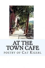 At the Town Cafe - Cat Kigerl - 9780978797553