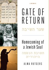 Gate of Return: Homecoming of a Jewish Soul - Alma Rutgers - 9780978814342