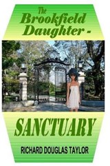 The Brookfield Daughter--Sanctuary - TAYLOR,  Richard Douglas - 9780978923853