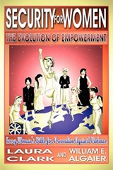 Security For Women, The Evolution of Empowerment - Laura Clark ; William E. Algaier - 9780978949907
