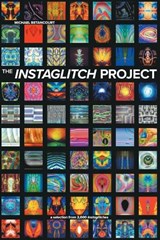 The Instaglitch Project - BETANCOURT,  Michael - 9780979321528