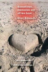 Sometimes, Memories Are All We Have - Shari Edwards - 9780979338748