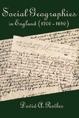 Social Geographies in England (1200-1640) - David A. Postles - 9780979448850