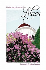 Under the Influence of Lilacs - Deborah Gordon Cooper - 9780979488382
