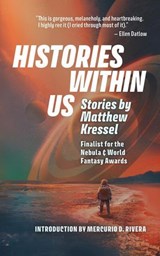 Histories Within Us - Matthew Kressel - 9780979624674