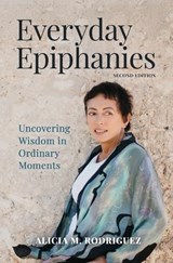 Everyday Epiphanies - Alicia M Rodriguez - 9780979795848
