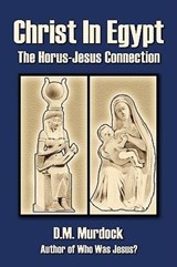 Christ in Egypt - D. M. Murdock ; Acharya S - 9780979963117