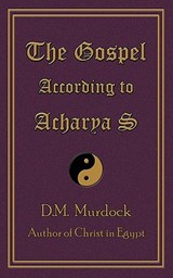 The Gospel According to Acharya S - D. M. Murdock - 9780979963124