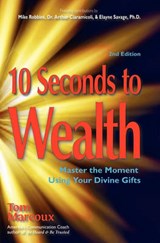 10 Seconds to Wealth - Mike Robbins ; Dr Arthur P Ciaramicoli ; Ph D Elayne Savage - 9780980051179