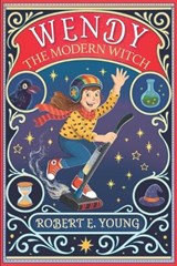 Wendy the Modern Witch - Robert E Young - 9780980355086