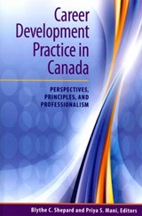 Career Development Practice in Canada - SHEPARD,  Blythe C ; Mani, Priya S - 9780981165233