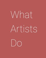 What Artists Do - Leonard Koren - 9780981484662