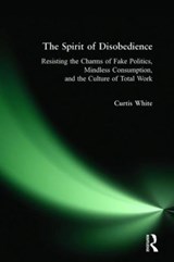Spirit of Disobedience - Curtis White - 9780981576909