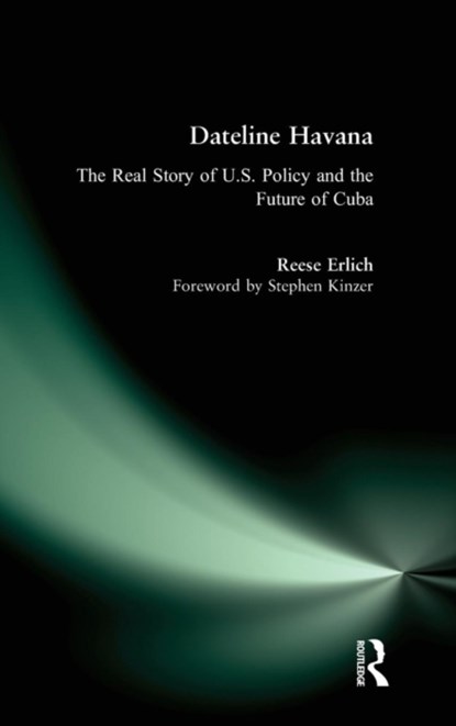 Dateline Havana, Reese Erlich ; Stephen Kinzer - Gebonden - 9780981576978