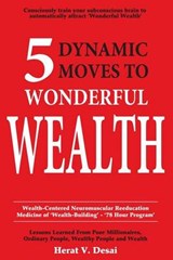 5 Dynamic Moves to Wonderful Wealth - Herat V Desai - 9780981604787
