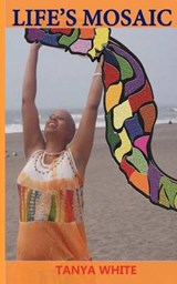 Life's Mosaic - Tanya White - 9780981604794