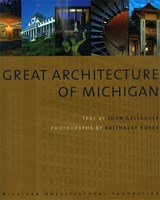 Great Architecture of Michigan - John Gallagher - 9780981614403