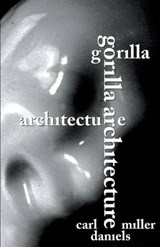 Gorilla Architecture - Carl Miller Daniels - 9780981660622