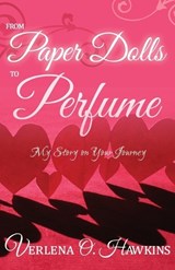 From Paper Dolls to Perfume - Verlena O Hawkins - 9780981743684