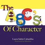 The ABC's Of Character - Laura Sabin Cabanillas - 9780981848822