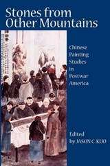 Stones from Other Mountains - Jason C Kuo - 9780981865485