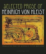 The Selected Prose Of Heinrich Von Kleist - Heinrich von Kleist - 9780981955728