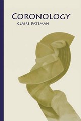 Coronology [And Other Poems] - Claire Bateman - 9780981968759