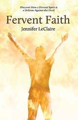 Fervent Faith - Jennifer LeClaire - 9780981979526