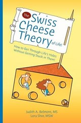 The Swiss Cheese Theory of Life! - BELMONT,  Judith A. - 9780982039892