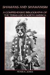 Shamans and Shamanism - Peter N Jones - 9780982046715
