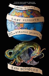 Long Walks, Last Flights & Other Strange Journeys - Ken Scholes - 9780982073001
