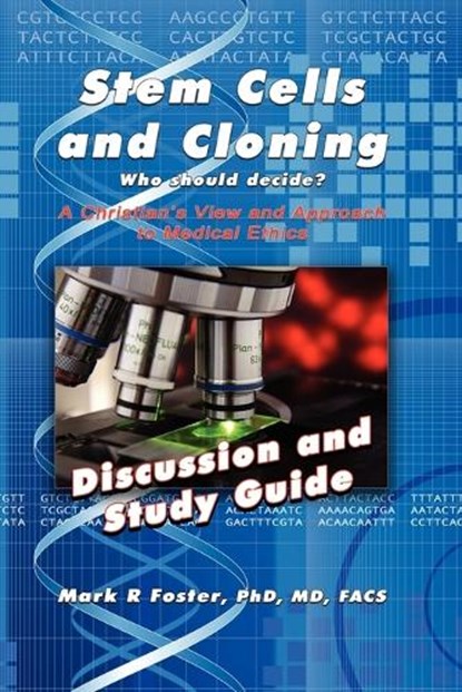 Stem Cells and Cloning Discussion and Study Guide, FOSTER,  Mark R. - Paperback - 9780982140864