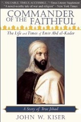 Commander of the Faithful - John W. Kiser - 9780982324660
