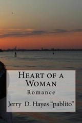 Heart of a Woman- Romance vol.1 - Jerry D Hayes - 9780982469941