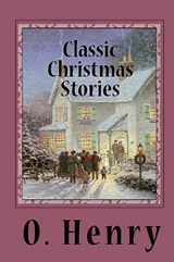 Classic Christmas Stories - O. Henry ; Nathaniel Hawthorne ; James Joyce - 9780982499429