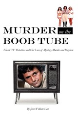 Murder on the Boob Tube - John William Law - 9780982519516
