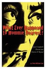 What Ever Happened to Mommie Dearest? - John William Law - 9780982519530