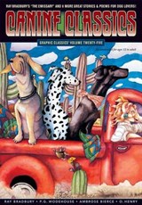 Graphic Classics Volume 25: Canine Feline Classics - BRADBURY,  Ray ; Jacobs, Joseph ; Wodehouse, P. G. ; Blackwood, Algernon - 9780982563083