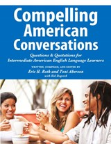 Compelling American Conversations - Eric H Roth ; Toni Aberson - 9780982617892