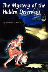 The Mystery of the Hidden Driveway - Jennifer L. Knox - 9780982658710