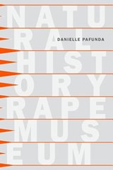 Natural History Rape Museum - Danielle Pafunda - 9780982658758