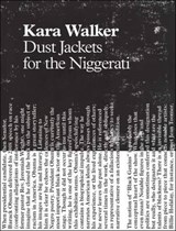 Kara Walker - YOUNG,  Kevin ; Als, Hilton ; Stackhouse, Chistopher ; Hannaham, James - 9780982681367