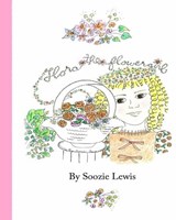 Flora the Flowergirl - Soozie Lewis - 9780982721728